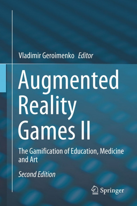 Augmented Reality Games II: The Gamification of Education, Medicine and Art - Vlad... 2b27bbf15695c93dd65afab665266a0d