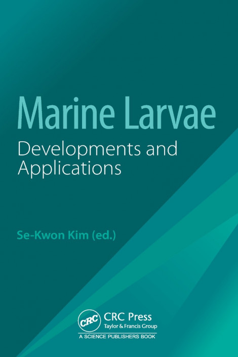 Marine Larvae: Developments and Applications - Se-Kwon Kim (Editor)