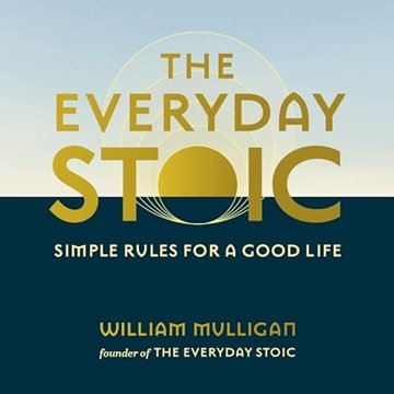 The Everyday Stoic: Simple Rules for a Good Life [Audiobook]
