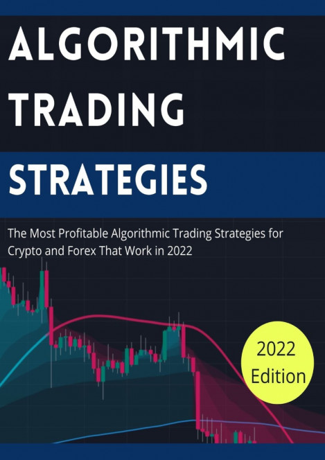 Automated Day Trading Strategies: Highly Profitable Algorithmic Trading Strateg...