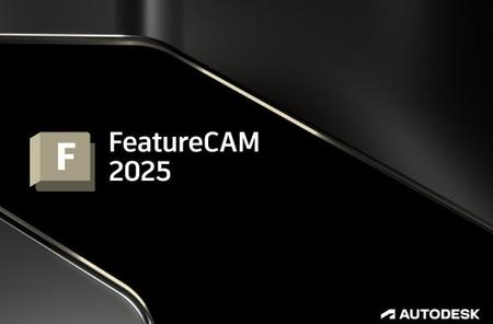Autodesk FeatureCAM Ultimate 2025 Multilingual (x64)