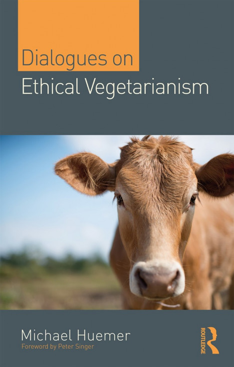 Dialogues on Ethical Vegetarianism - Michael Huemer