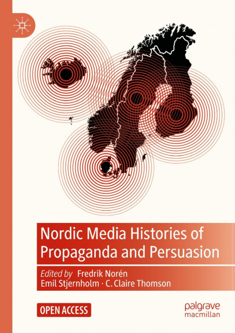 Nordic Media Histories of Propaganda and Persuasion - Fredrik Norén (Editor), Emil... 1495a6cb5759873a449de8d9ebf4d391