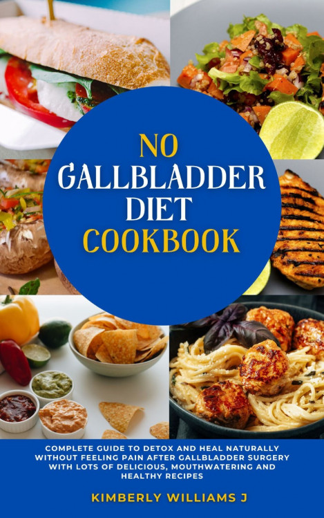 No Gallbladder Diet Cookbook: Discover Flavorful and Nourishing Recipes to Revital... 9da57e8faded5ce1b9f38a36e4745d97