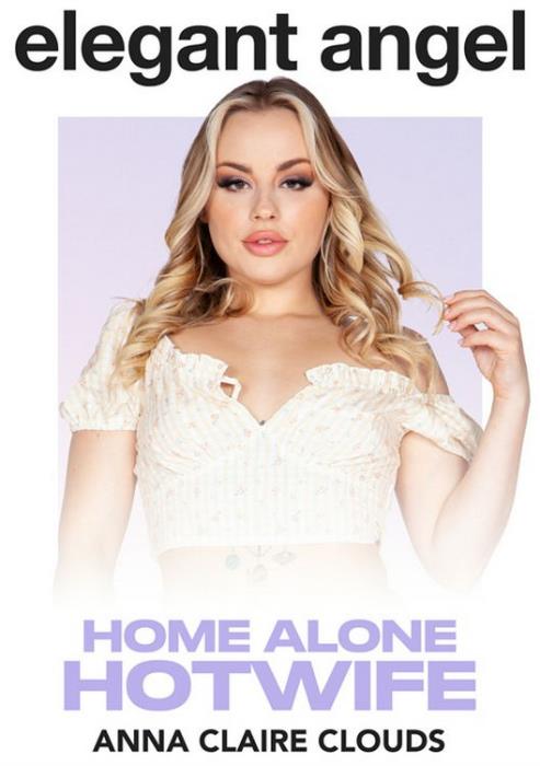 Anna Claire Clouds : Home Alone Hotwife