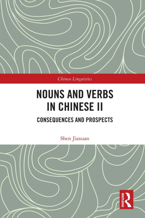 Nouns and Verbs in Chinese II: Consequences and Prospects - Shen Jiaxuan Dbbef52d5a31c933ae521b66055ecfad