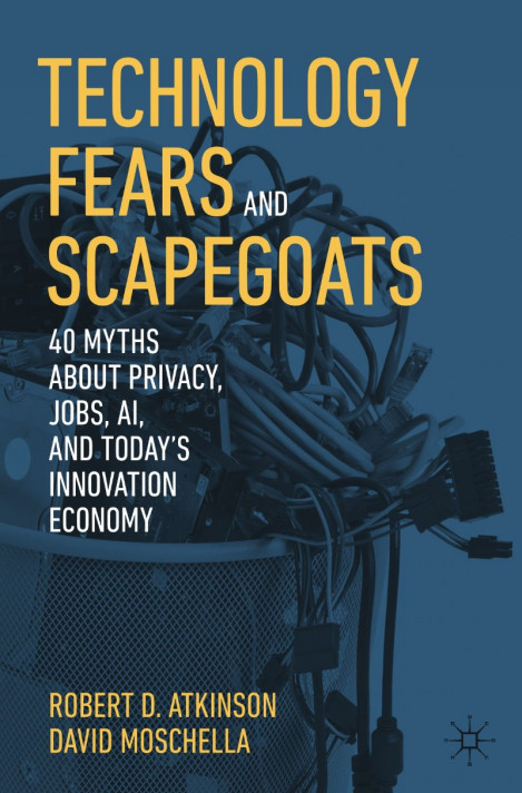 Technology Fears and Scapegoats: 40 Myths About Privacy, Jobs, AI, and Today's ...
