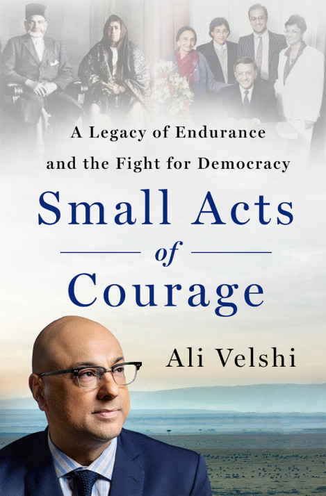 Small Acts of Courage: A Legacy of Endurance and the Fight for Demacy - Ali Velshi