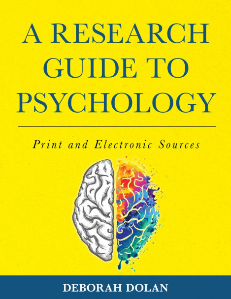 A Research Guide to Psychology: Print and Electronic Sources - Deborah Dolan D4427ec95417716052a35326b46582d5