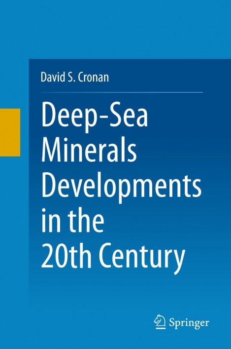 Deep-Sea Minerals Developments in the 20th Century - David S. Cronan 4af56fd398712a7fa29fb471ed3c8cd8