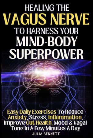 Healing The Vagus Nerve To Harness Your Mind-Body Superpower