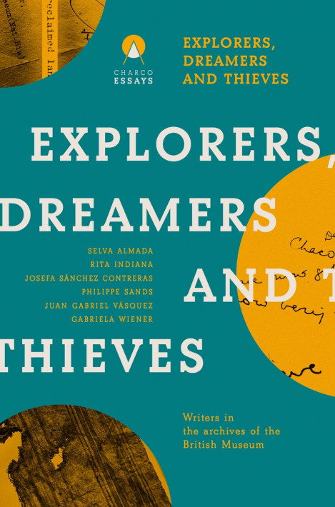 efd934fef4a2b30a5aad6fa5cb0f7bdb - Explorers Dreamers and Thieves: Latin American Writers in the British Museum - Car...