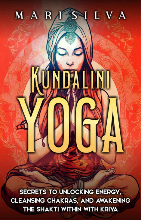 Kundalini Yoga: Secrets to Unlocking Energy, Cleansing Chakras, and Awakening the ... 9deeb1b3a4ee7d0ceb132a1ed51aa1e1