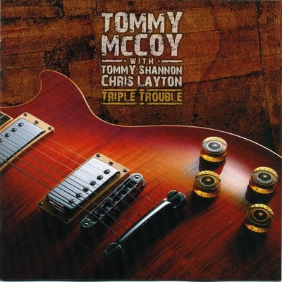 Tommy McCoy With Tommy Shannon, Chris Layton - Triple Trouble (2008)