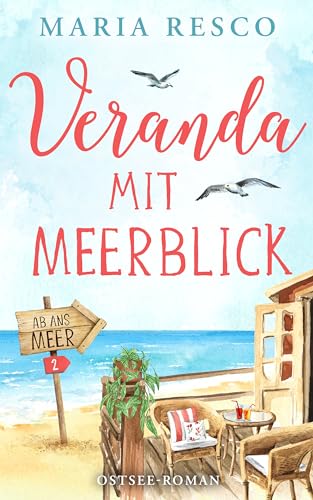 Cover: Maria Resco - Veranda mit Meerblick - Ostseeroman: Ab ans Meer 2