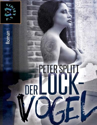Cover: Peter Splitt - Der Lockvogel