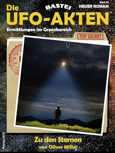 Oliver Miller - Die Ufo-Akten 0066 - Zu den Sternen