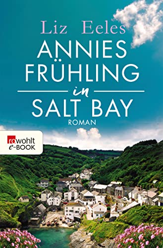 Liz Eeles - Annies Frühling in Salt Bay