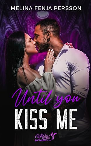 Melina Fenja Persson - Until you kiss me: Mafia Novelle 1-3