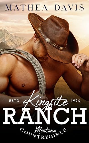 Mathea Davis - Kingsite Ranch: Montana Countrygirls