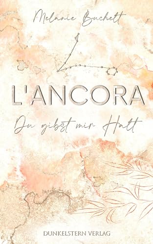 Melanie Buchelt - Lancora - Du gibst mir Halt: Sommerliche New Adult Romance (Conti-Dilogie)
