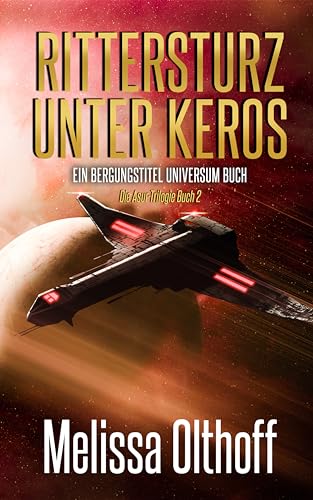 Melissa Olthoff - Rittersturz Unter Keros: Ein Buch des Bergungstitel Universum
