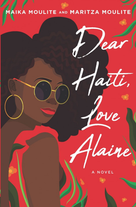 Dear Haiti, Love Alaine - Maika Moulite, Maritza Moulite