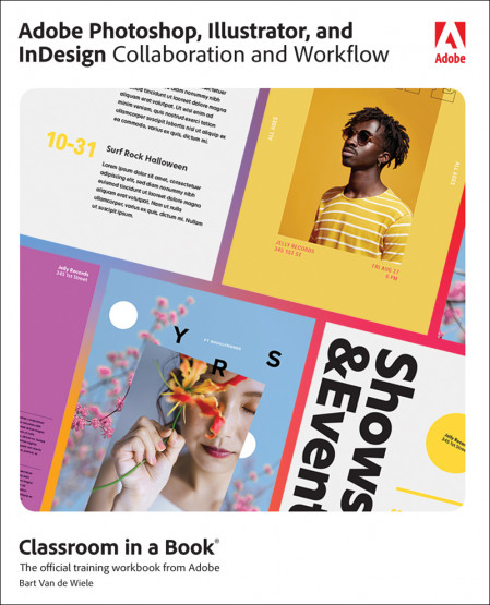 Adobe Photoshop, Illustrator, and InDesign Collaboration and Workflow - Bart Van d...