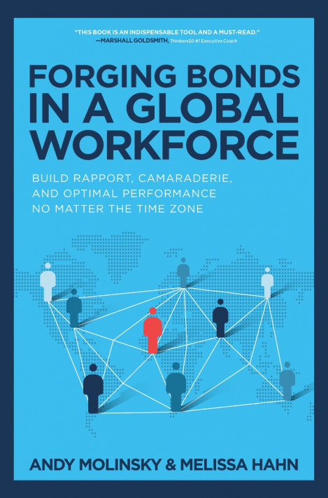 Forging Bonds in a Global Workforce: Build Rapport, Camaraderie, and Optimal Perfo...