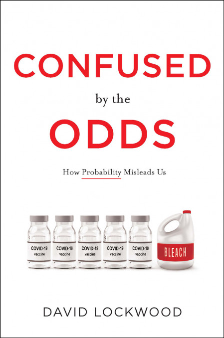 Confused by the Odds: How Probability Misleads Us - David Lockwood F84e460263cf8edf3666672f620aa349