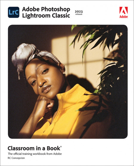 Adobe Photoshop Lightroom Classic Classroom in a Book (2024) Release - Rafael Conc...