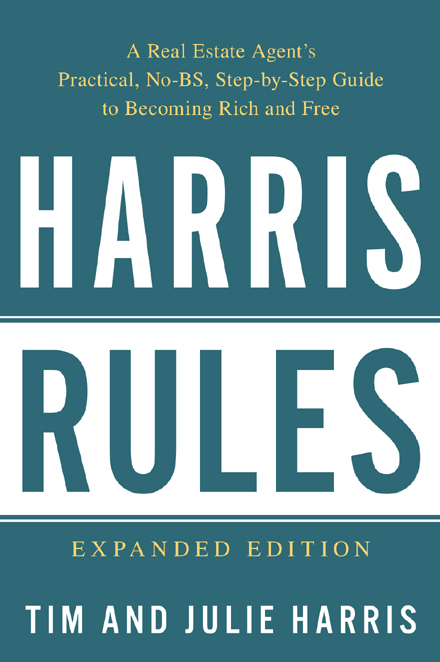 Harris Rules: A Real Estate Agent's Practical, No-BS, Step-by-Step Guide to Becomi...