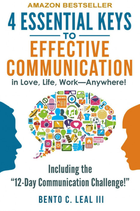 4 Essential Keys to Effective Communication in Love, Life, Work--Anywhere!: A How-... 61c754ebc0a659a4873ba4f07b209c8a