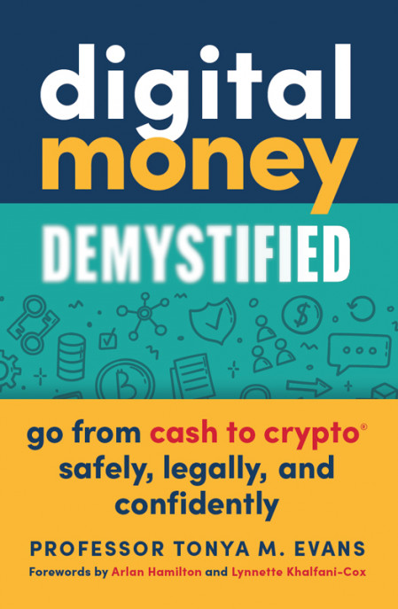 Digital Money Demystified: Go From Cash to Crypto® Safely, Legally, and Confidentl... 4f0af6de1ff15a47bc1d4b811e32a18d