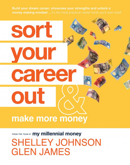 Sort Your Career Out: And Make More Money - Shelley Johnson, Glen James Eb45b0003bbed01e38d7ddc6a7440191