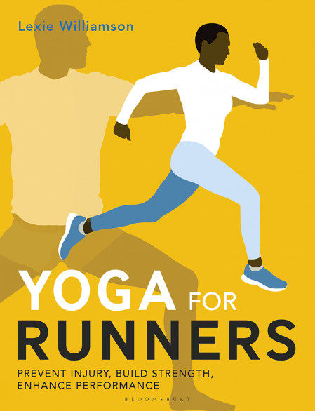 Yoga for Runners: Prevent injury, build strength, enhance performance - Lexie Will... D053facbf33190d01b675167789229b5