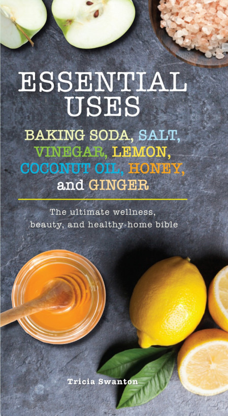 Essential Uses: Baking Soda, Salt, Vinegar, Lemon, Coconut Oil, Honey, and Ginger:... C4fdbbba2e857e7baa84d97b577849b7