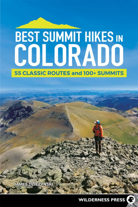 Best Summit Hikes in Colorado: 55 Classic Routes and 100  Summits - James Dziezynski