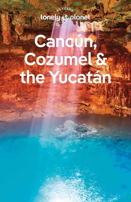 Lonely Planet Cancun, Cozumel & the Yucatan - Lonely Planet, Ray Bartlett, John He...