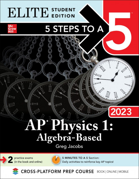 5 Steps to a 5: AP Physics 1: Algebra-Based (2023) Elite Student Edition - Greg Ja...