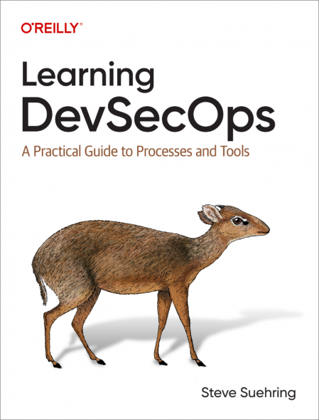 Learning Devsecops: A Practical Guide to Processes and Tools - Steve Suehring 5313ee2e7d8913289f2b951a42996900