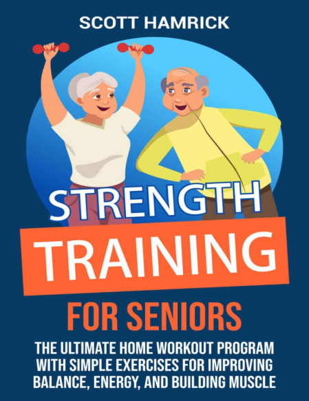 Strength Training for Seniors: The Ultimate Home Workout Program with Simple Exerc... Abfbd9779d3d0a9f79af8628114d7d09