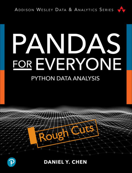 Pandas for Everyone: Python Data Analysis - Daniel Chen Ba175fdd62aa371bbc23e0809f337c0d