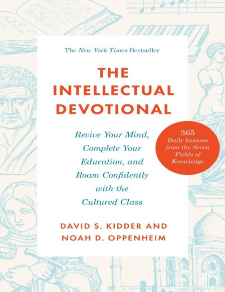 The Intellectual Devotional: Revive Your Mind, Complete Your Education, and Roam C... 76d128e2cd9fe7ae3e0ea6cacf8dca13