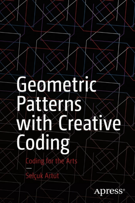 Geometric Patterns with Creative Coding: Coding for the Arts - Selçuk Artut A110ecba122a4e18ef59710194dfdd18