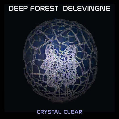 Deep Forest - Deep Forest Delevingne Crystal Clear (2024)