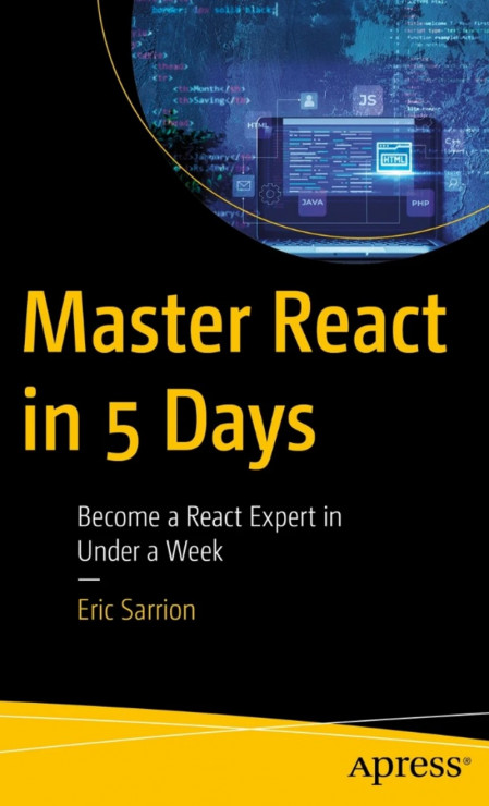 Master React in 5 Days: Become a React Expert in Under a Week - Eric Sarrion