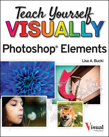 Teach Yourself VISUALLY Photoshop Elements (2023) - Lisa A. Bucki A318733f06d608bf1a10b7f912652620