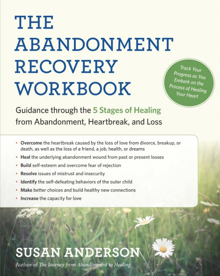 The Abandonment Recovery Workbook: Guidance through the Five Stages of Healing fro... 37bf33530976f0c4a01f254a6e350932