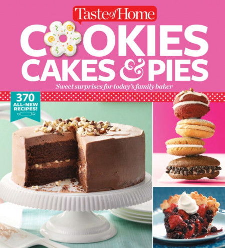 Taste of Home Cookies, Cakes & Pies: 368 All-New Recipes - Taste of Home D8def25308169b90b0b4358f9deb4e35